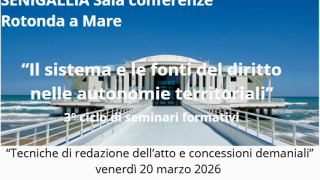SEMINARIO "Tecniche di redazione dell&rsquo;atto e concessioni demaniali" - 20-03-2026 ore 15.00 ROTONDA A MARE